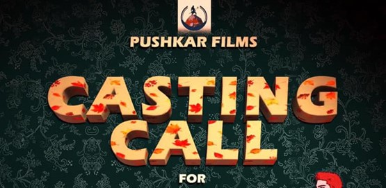 Casting Call for Pushkar Films New Project Casting Call for Pushkar Films New Project