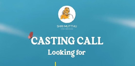 Casting Call by Shri Mutthu Cine Creations